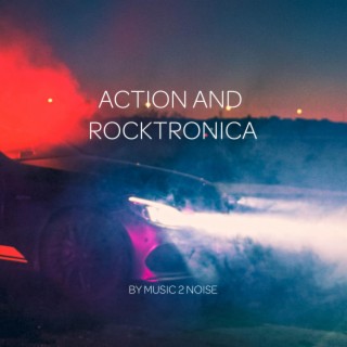 Action and Rocktronica