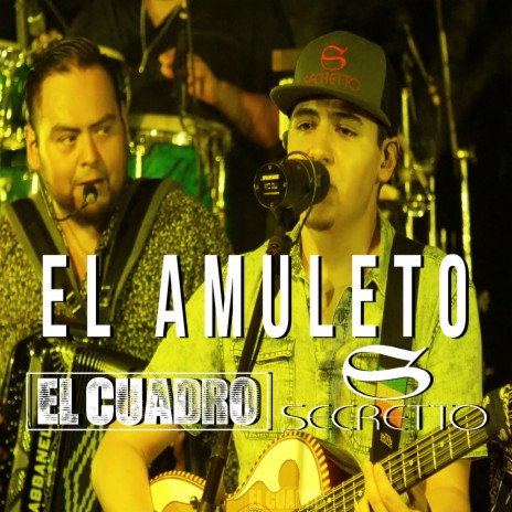 El Amuleto (En Vivo) ft. Secretto | Boomplay Music