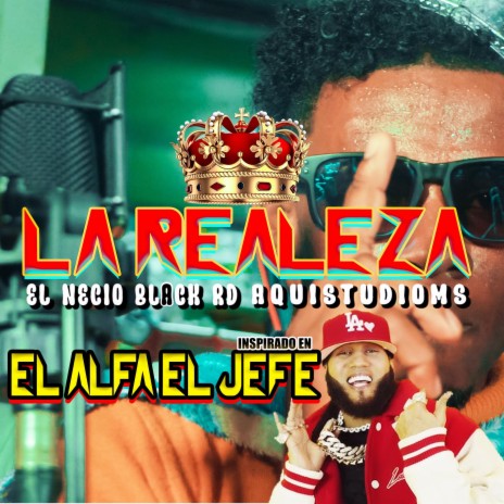 El Alfa El Jefe La Realeza Inspirado en el ft. AQUISTUDIOMS | Boomplay Music