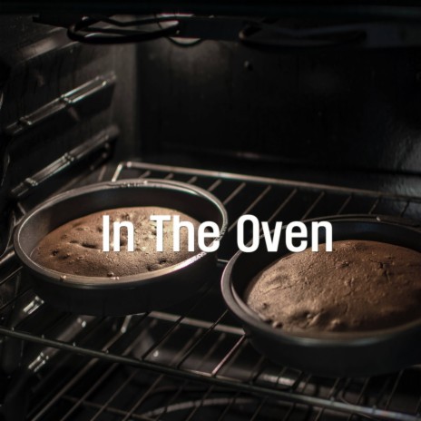 In The Oven | Boomplay Music