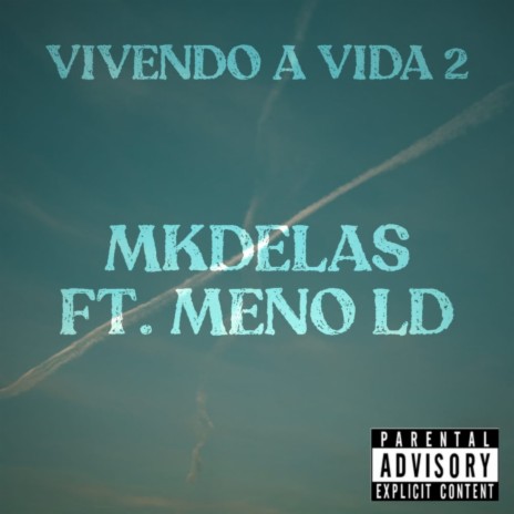 Vivendo a vida 2 ft. Meno LD | Boomplay Music