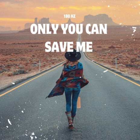 Only you can save me | Boomplay Music