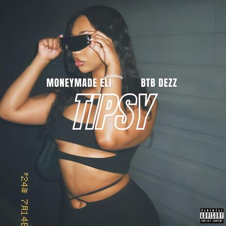 Tipsy ft. BTB DEZZ | Boomplay Music