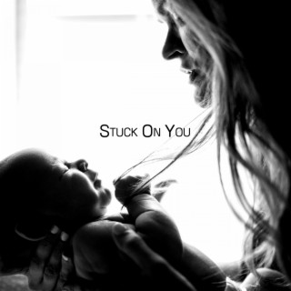 Stuck On You