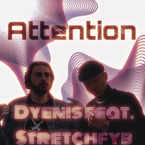 Attention ft. Stretchfyb | Boomplay Music