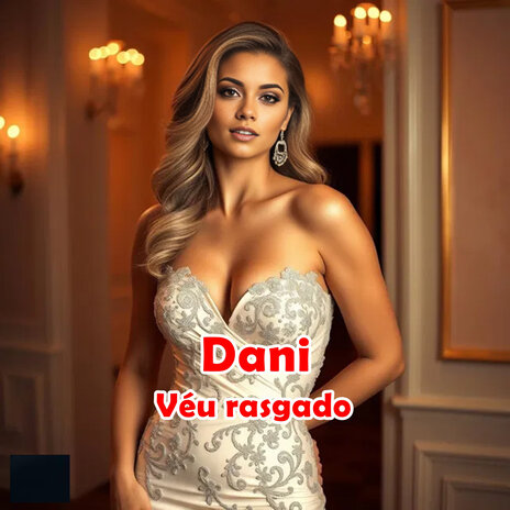 Véu Rasgado ft. Dani | Boomplay Music