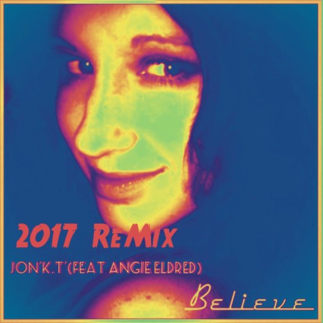 Believe (Remix) ft. Angie Eldred | Boomplay Music