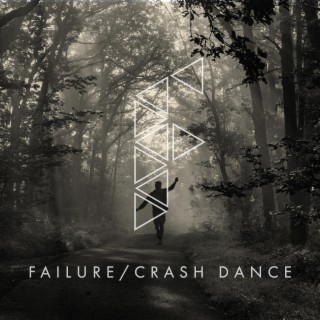 Failure Crash/Dance