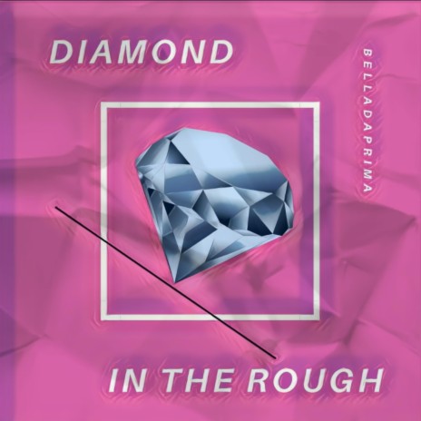 Diamond in the Rough | Boomplay Music