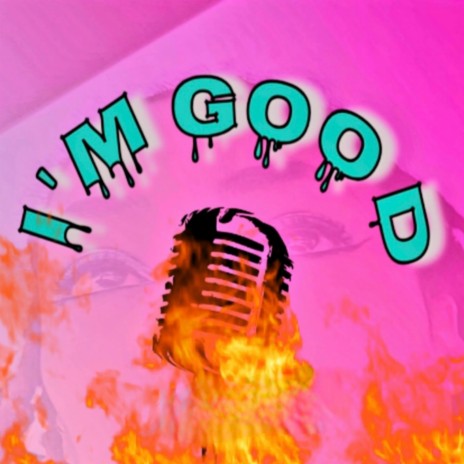 I'm Good! | Boomplay Music