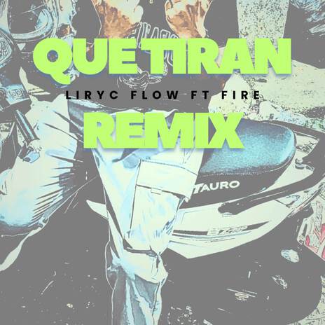 QUE TIRAN (REMIX) ft. El Lirycs | Boomplay Music