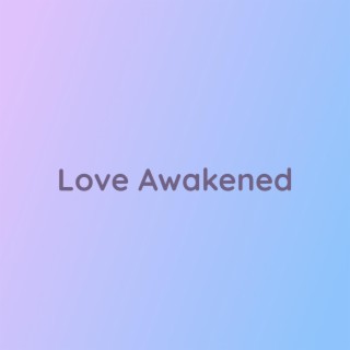 Love Awakened