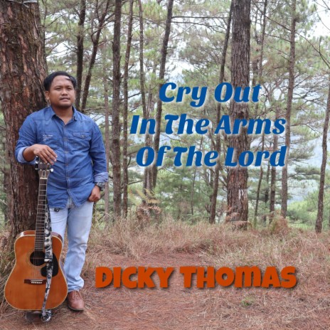 Cry Out In The Arms Of The Lord | Boomplay Music