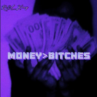 money over b!tches