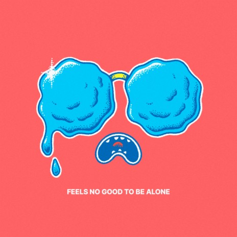 Feels No Good To Be Alone | Boomplay Music