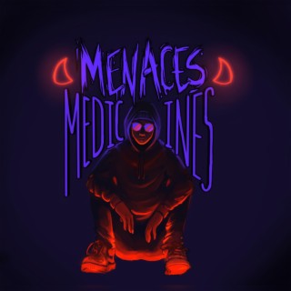 Menaces and Medicines