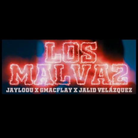 Los Malva2 ft. JayLoou, GMacFlay & Nef-B