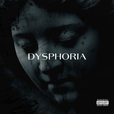 DYSPHORIA | Boomplay Music