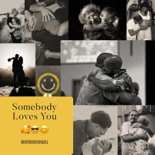 Somebody Loves You