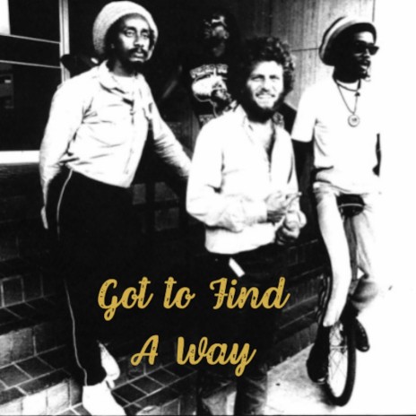 Got to Find A Way With Interview ft. Peter Tosh | Boomplay Music