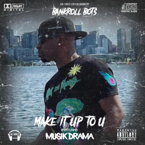 Make It Up To U ft. Musik Drama | Boomplay Music