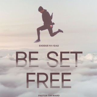 Be Set Free