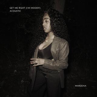 Get Me Right (I'm Moody) (Acoustic) lyrics | Boomplay Music