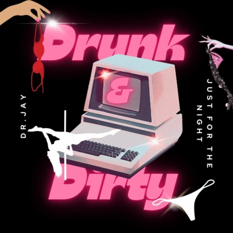 Drunk & Dirty (DND)