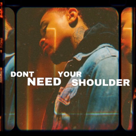 Dont Need Your Shoulder | Boomplay Music