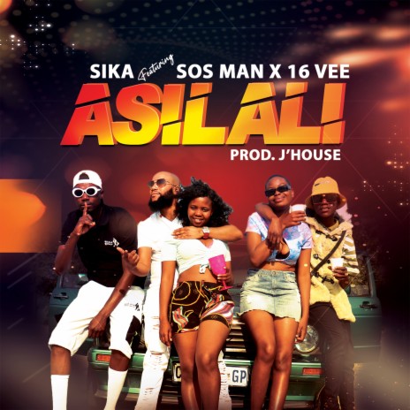 Asilali ft. Sika, Sos man & 16vee | Boomplay Music