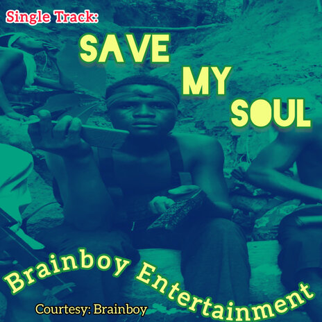 Save My Soul ft. Brainboy | Boomplay Music