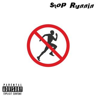 Stop Runnin