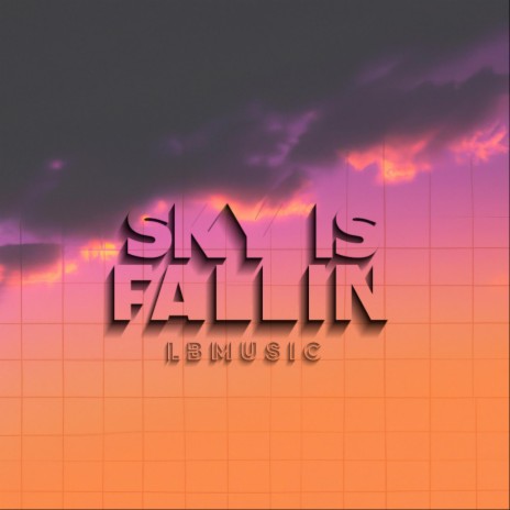 sky is fallin | Boomplay Music