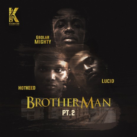 Brother Man, Pt. 2 ft. Lucid & Hotkeed | Boomplay Music