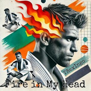 Fire in My Head