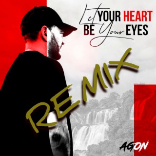 Let your heart be your eyes (REMIX)