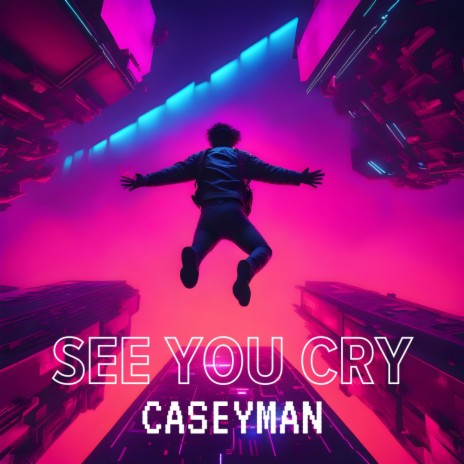 SEE YOU CRY | Boomplay Music