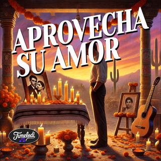 Aprovecha Su Amor