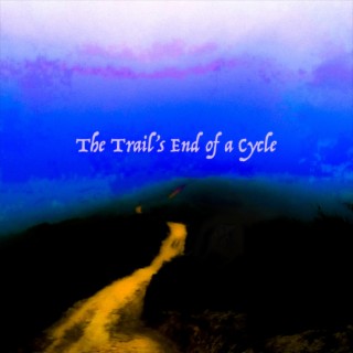 The Trail's End of a Cycle B-Sides (1 Year Anniversary)
