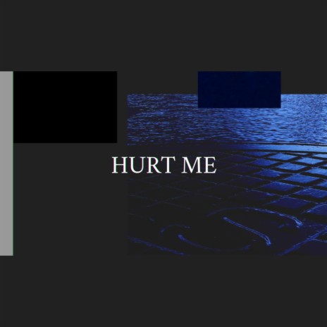 HURT ME | Boomplay Music