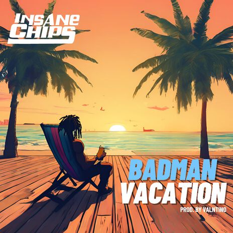 Badman vacation | Boomplay Music