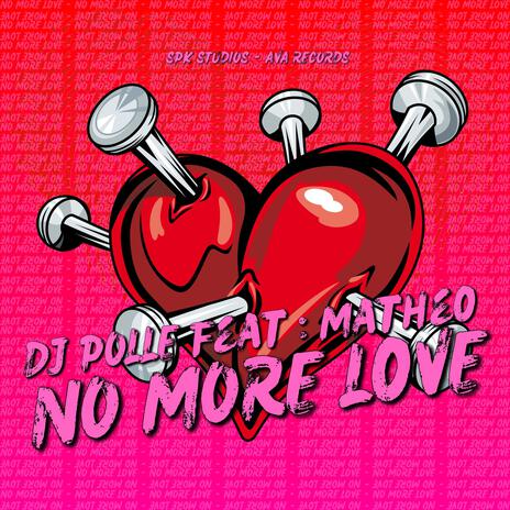 No More Love ft. Matheo | Boomplay Music