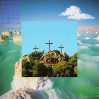 DEAD SEA (Prod. Siracha Sugar)