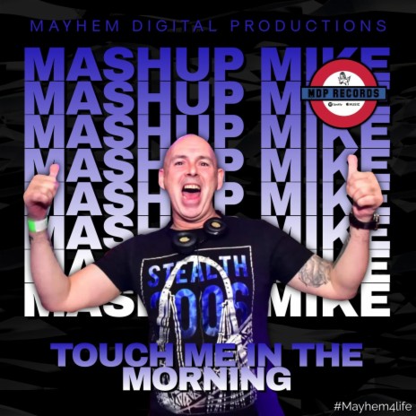 Touch Me In The Morning ft. Mashup Mike | Boomplay Music