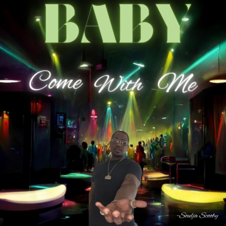 Baby, Come With Me | Boomplay Music