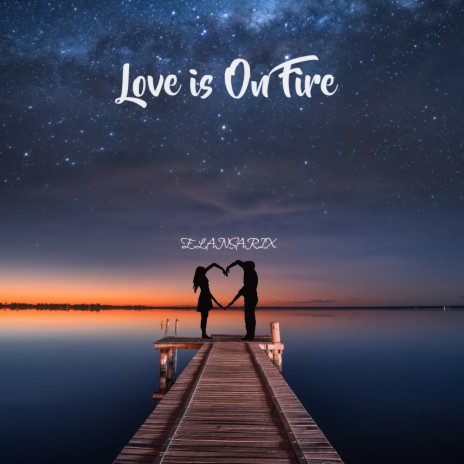 Love Is On Fire | Boomplay Music