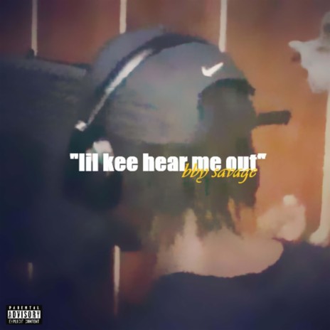 Lil Kee Hear Me Out(Lil Kee) | Boomplay Music