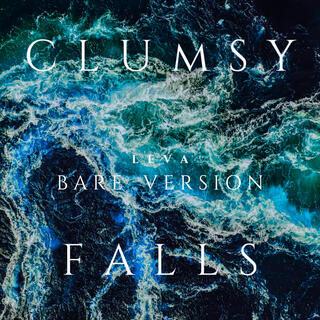 Clumsy Falls (Bare Version)