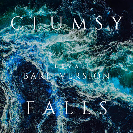 Clumsy Falls (Bare Version) | Boomplay Music