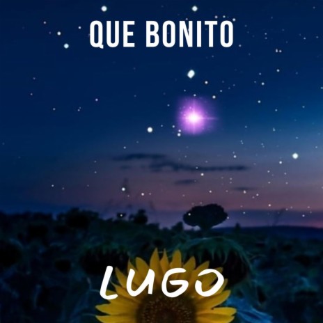 Que bonito | Boomplay Music